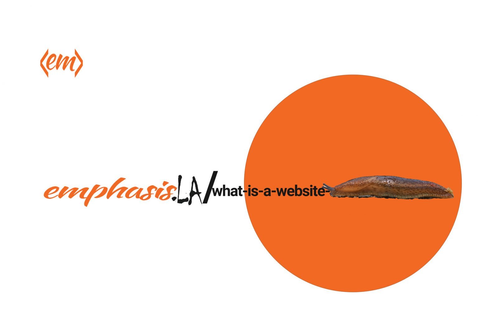 Orange circle in background. Text in foreground: 'emphasis.la/what-is-a-website-' followed by a big slug